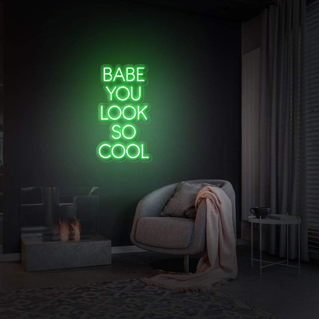 'Babe You Look So Cool' LED Neon Sign