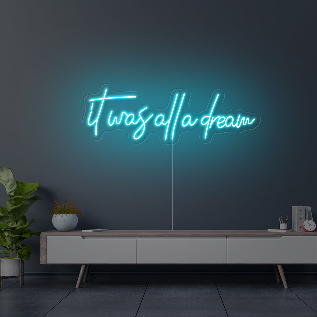 'It Was All A Dream' LED Neon Sign