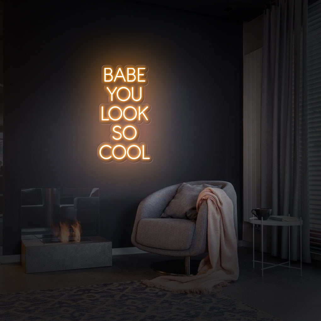 'Babe You Look So Cool' LED Neon Sign