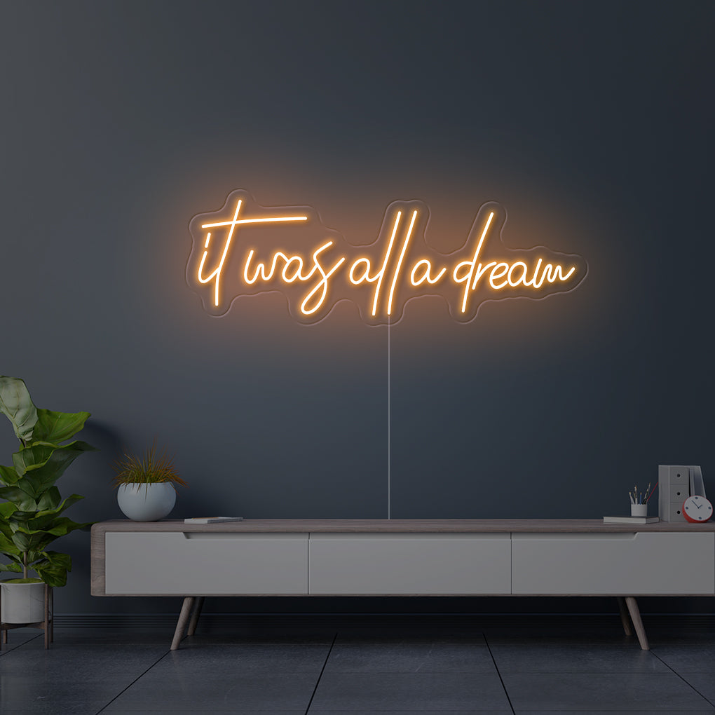 'It Was All A Dream' LED Neon Sign