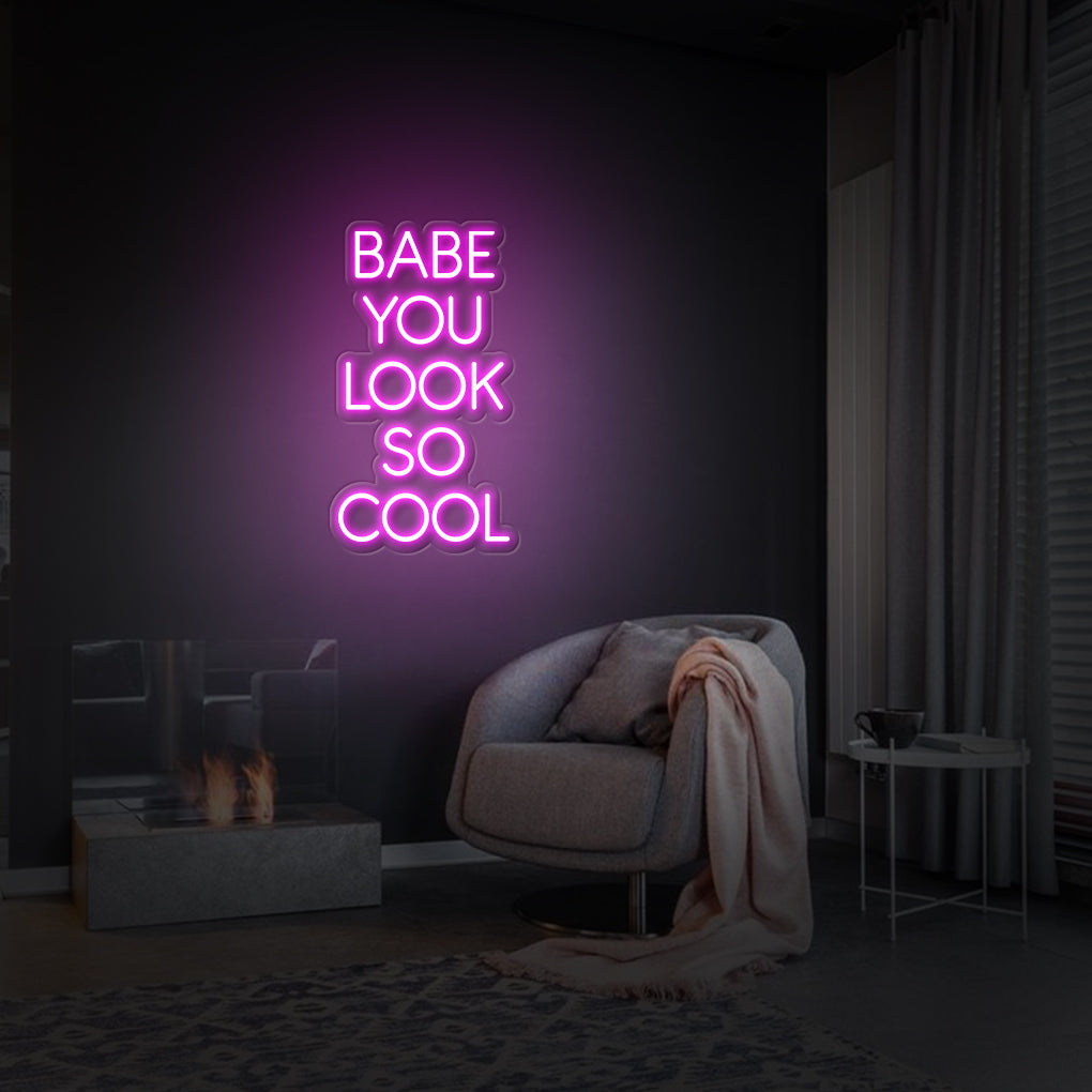 'Babe You Look So Cool' LED Neon Sign