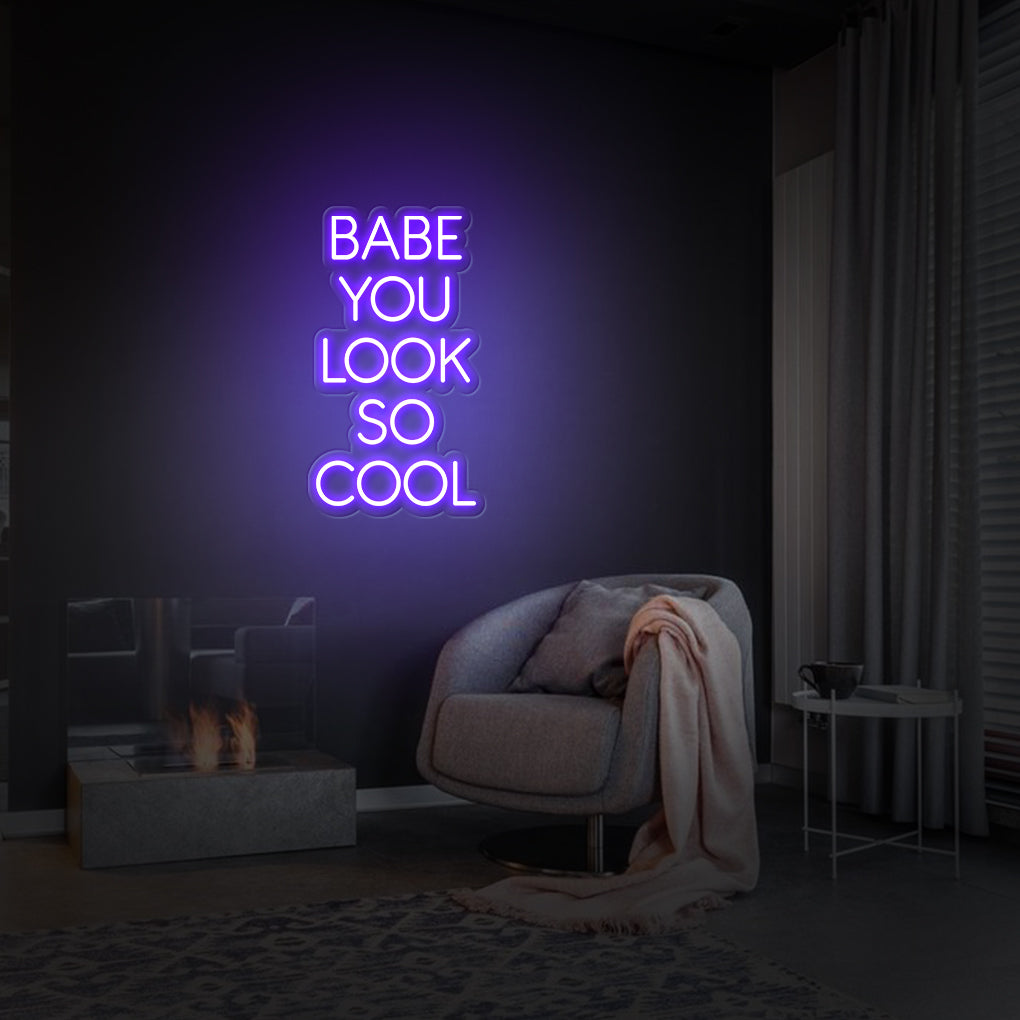 'Babe You Look So Cool' LED Neon Sign