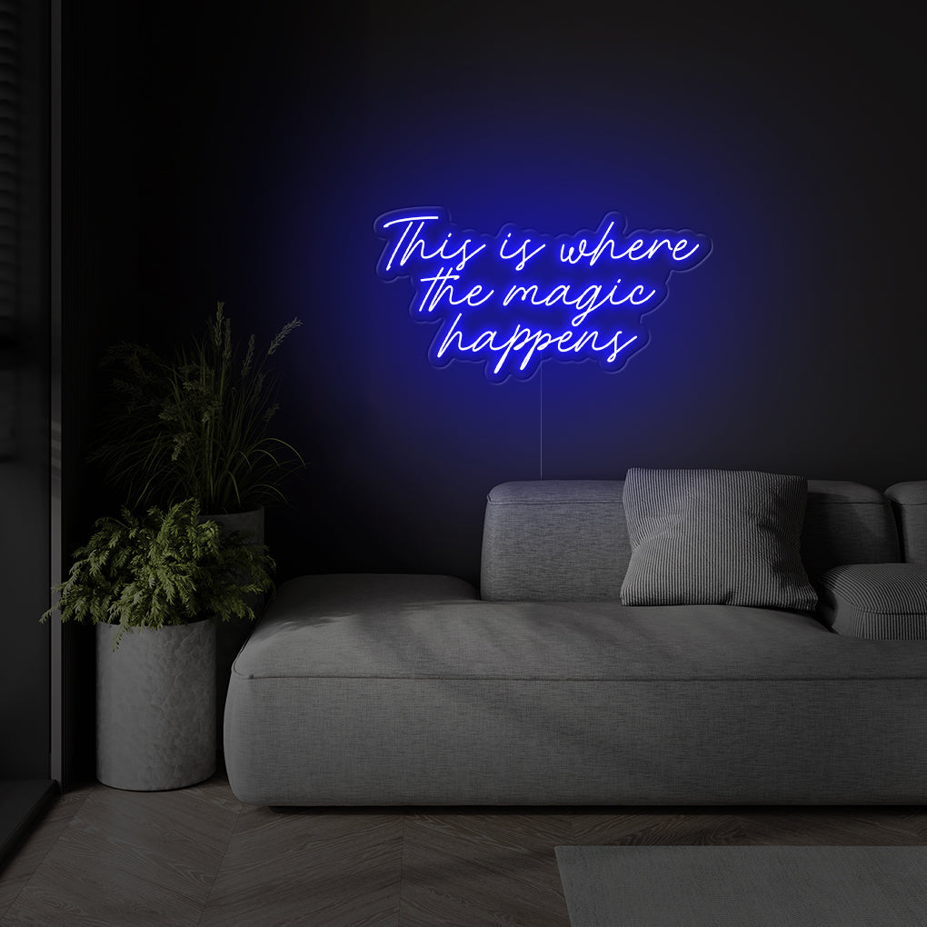 'This Is Where The Magic Happens' LED Neon Sign
