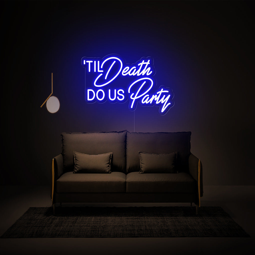 'Til Death Do Us Party' LED Neon Sign