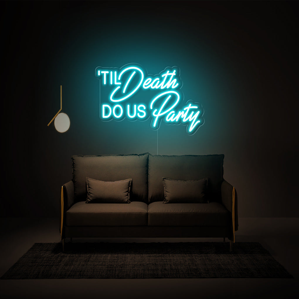 'Til Death Do Us Party' LED Neon Sign