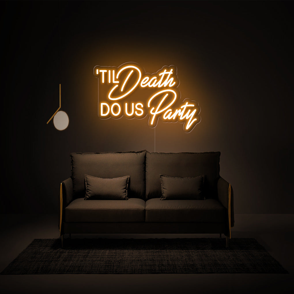 'Til Death Do Us Party' LED Neon Sign