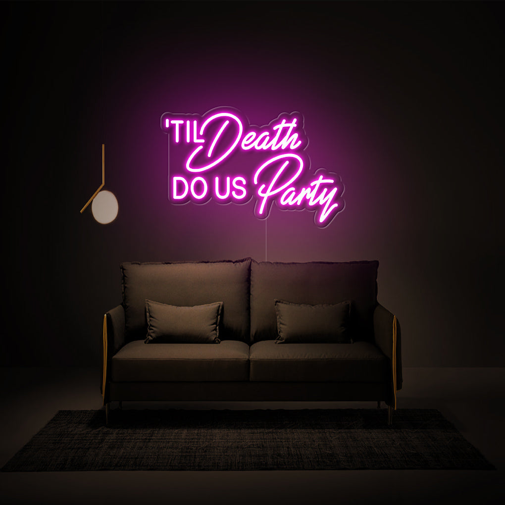 'Til Death Do Us Party' LED Neon Sign