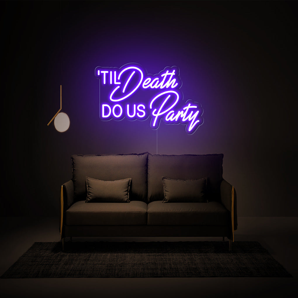 'Til Death Do Us Party' LED Neon Sign