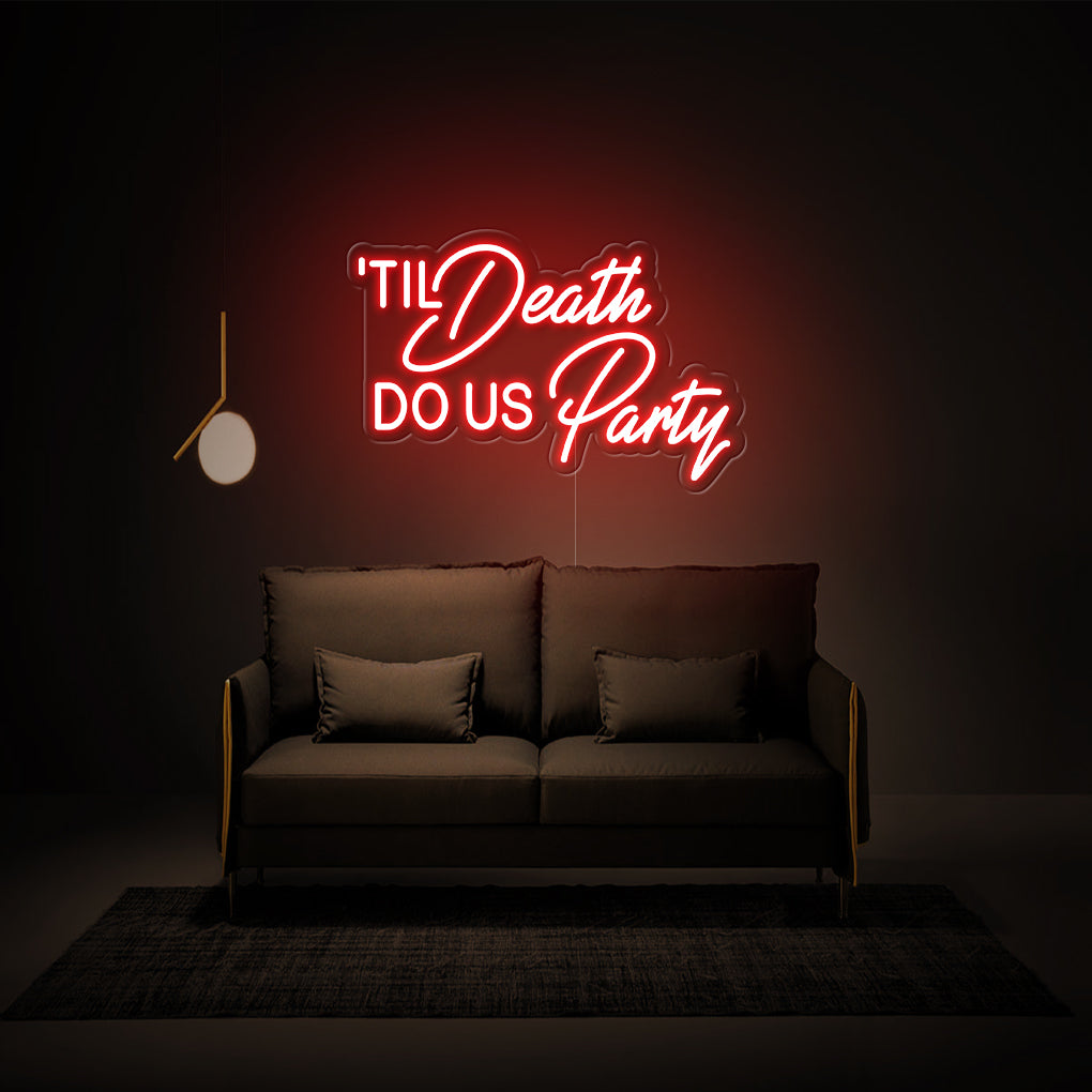 'Til Death Do Us Party' LED Neon Sign