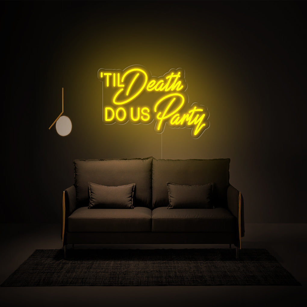'Til Death Do Us Party' LED Neon Sign
