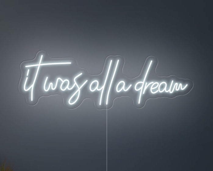 'It Was All A Dream' LED Neon Sign