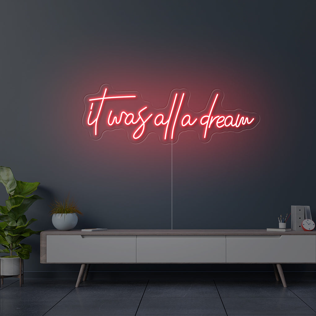 'It Was All A Dream' LED Neon Sign