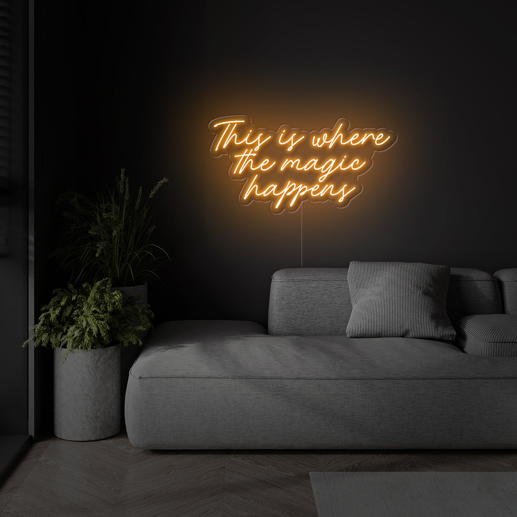'This Is Where The Magic Happens' LED Neon Sign