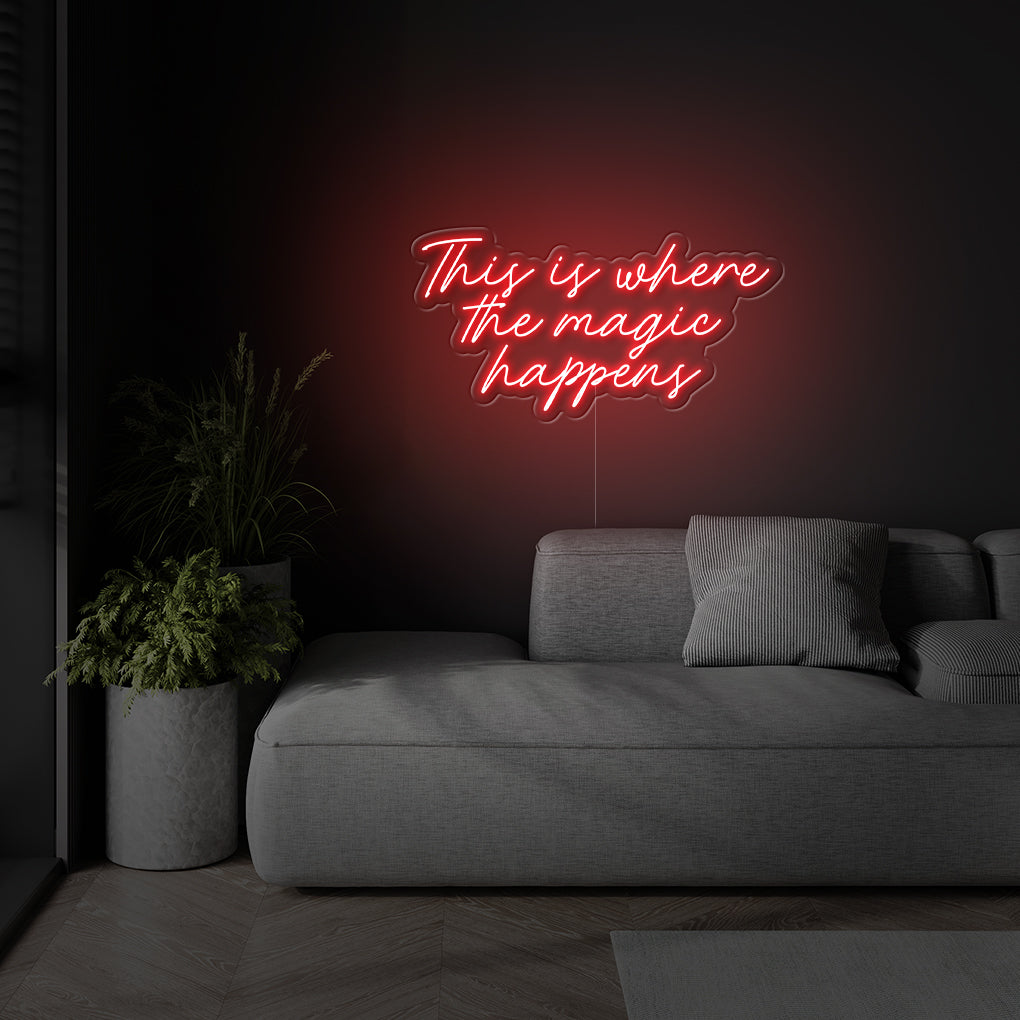 'This Is Where The Magic Happens' LED Neon Sign