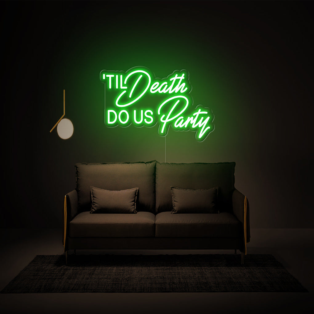 'Til Death Do Us Party' LED Neon Sign