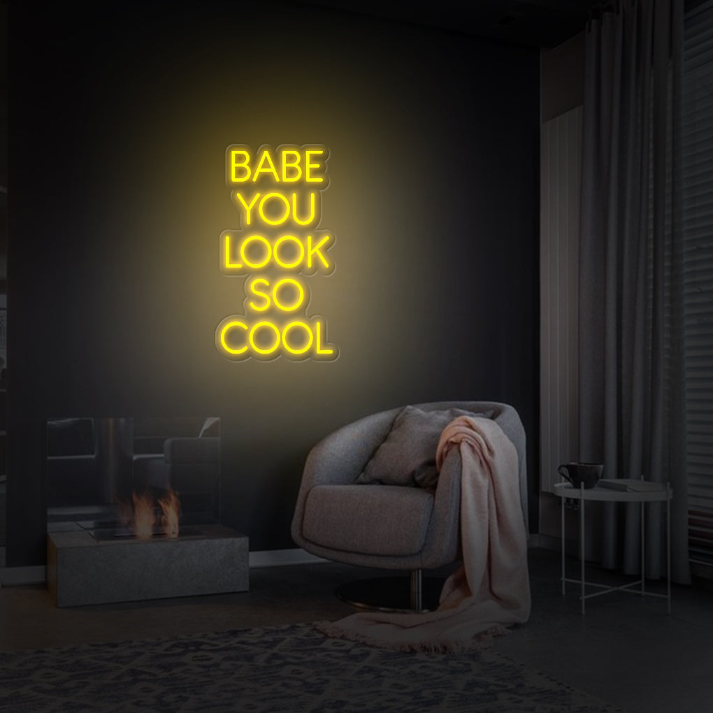 'Babe You Look So Cool' LED Neon Sign